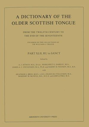 A Dictionary of the Older Scottish Tongue from the Twelfth Century to the End of the Seventeenth: Part 42, RU to SANCT