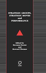 Strategic Groups, Strategic Moves and Performance