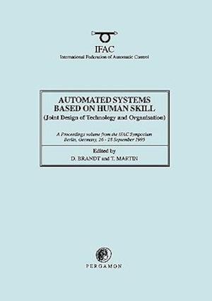 Automated Systems Based on Human Skill (Joint Design of Technology and Organisation)