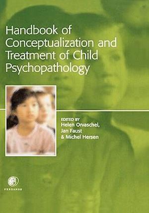 Handbook of Conceptualization and Treatment of Child Psychopathology