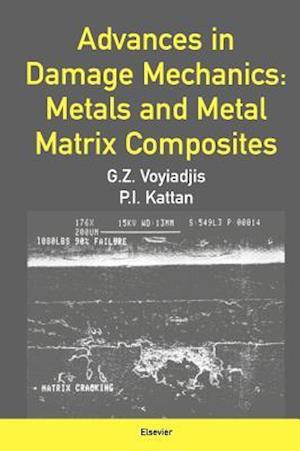 Advances in Damage Mechanics: Metals and Metal Matrix Composites