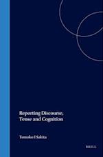 Reporting Discourse, Tense and Cognition