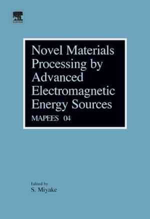 Novel Materials Processing by Advanced Electromagnetic Energy Sources
