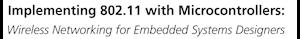 Implementing 802.11 with Microcontrollers: Wireless Networking for Embedded Systems Designers