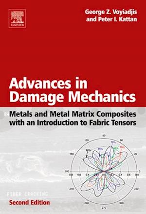 Advances in Damage Mechanics: Metals and Metal Matrix Composites With an Introduction to Fabric Tensors