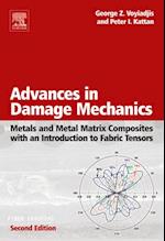 Advances in Damage Mechanics: Metals and Metal Matrix Composites With an Introduction to Fabric Tensors