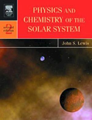 Physics and Chemistry of the Solar System