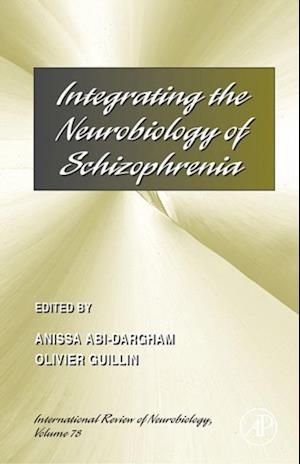 Integrating the Neurobiology of Schizophrenia