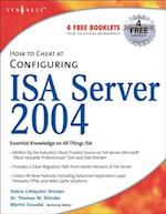 How to Cheat at Configuring ISA Server 2004