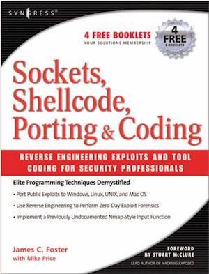 Sockets, Shellcode, Porting, and Coding: Reverse Engineering Exploits and Tool Coding for Security Professionals