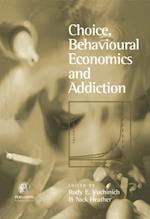 Choice, Behavioural Economics and Addiction