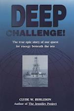 Deep Challenge: Our Quest for Energy Beneath the Sea