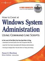 How to Cheat at Windows System Administration Using Command Line Scripts