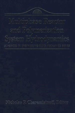 Advances in Engineering Fluid Mechanics: Multiphase Reactor and Polymerization System Hydr