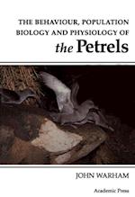 Behaviour, Population Biology and Physiology of the Petrels