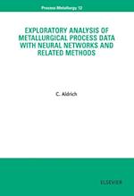 Exploratory Analysis of Metallurgical Process Data with Neural Networks and Related Methods