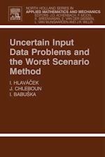 Uncertain Input Data Problems and the Worst Scenario Method