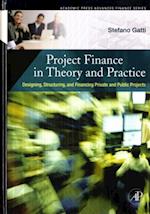 Project Finance in Theory and Practice