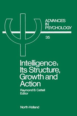 Intelligence: Its Structure, Growth and Action