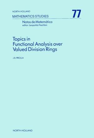 Topics in Functional Analysis over Valued Division Rings