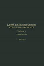 First Course in Rational Continuum Mechanics V1