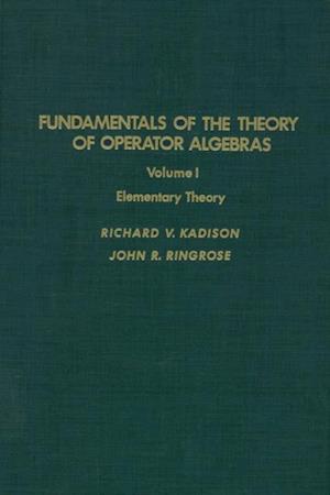 Fundamentals of the Theory of Operator Algebras. V1