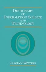 Dictionary of Information Science and Technology