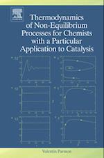 Thermodynamics of Non-Equilibrium Processes for Chemists with a Particular Application to Catalysis