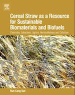 Cereal Straw as a Resource for Sustainable Biomaterials and Biofuels