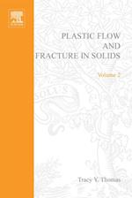 Plastic Flow and Fracture in Solids by Tracy Y Thomas