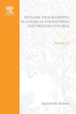 Dynamic Programming in Chemical Engineering and Process Control by Sanford M Roberts