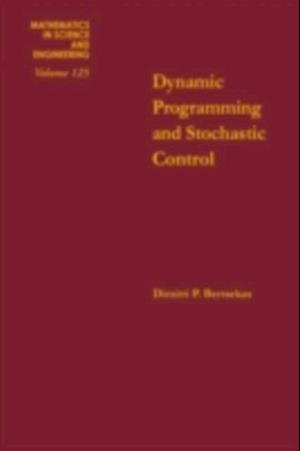 Dynamic Programming and Stochastic Control