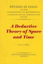 Deductive Theory of Space and Time