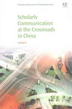 Scholarly Communication at the Crossroads in China