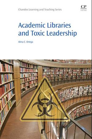 Academic Libraries and Toxic Leadership