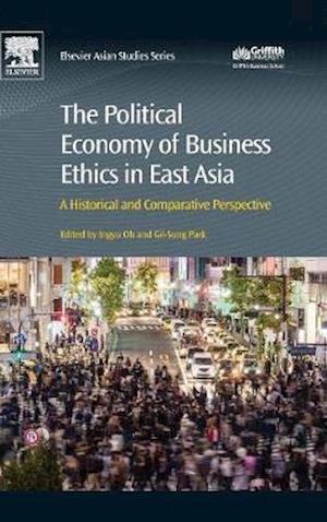 The Political Economy of Business Ethics in East Asia