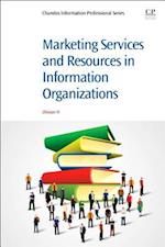 Marketing Services and Resources in Information Organizations