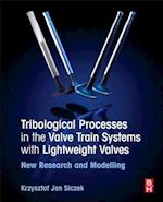 Tribological Processes in the Valve Train Systems with Lightweight Valves