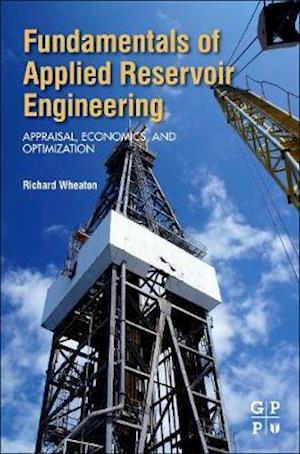 Fundamentals of Applied Reservoir Engineering