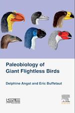 Palaeobiology of Giant Flightless Birds