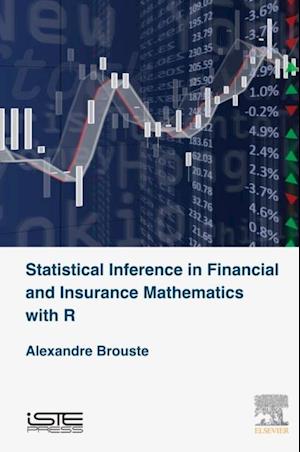 Statistical Inference in Financial and Insurance Mathematics with R