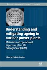 Understanding and Mitigating Ageing in Nuclear Power Plants