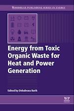 Energy from Toxic Organic Waste for Heat and Power Generation