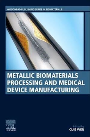Metallic Biomaterials Processing and Medical Device Manufacturing