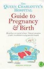The Queen Charlotte's Hospital Guide to Pregnancy & Birth