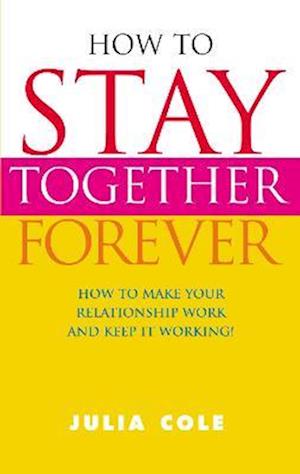How to Stay Together Forever