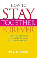 How to Stay Together Forever