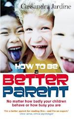 How To Be A Better Parent