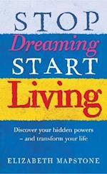 Stop Dreaming Start Living