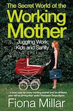 The Secret World of the Working Mother